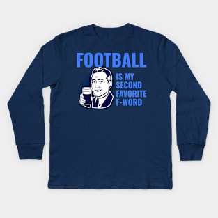 Football is my 2nd favorite f-word Kids Long Sleeve T-Shirt